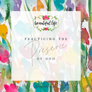 Practicing the Presence of God