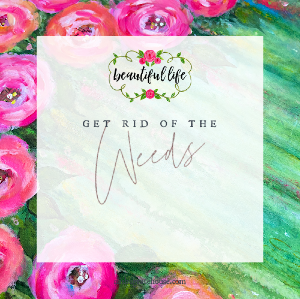 Get Rid of the Weeds